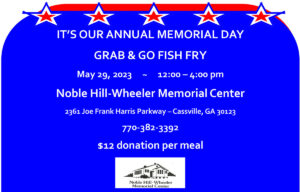 Grab & Go Fish Fry - Memorial Day 2023 @ Noble Hill-Wheeler Memorial Center | Cartersville | Georgia | United States